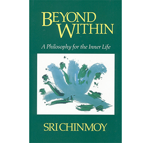 Beyond Within by Sri Chinmoy
