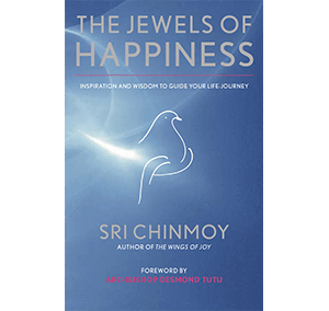 The Jewels of Happiness by Sri Chinmoy