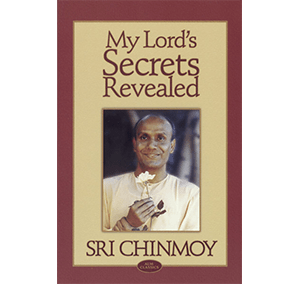 My Lord's Secrets Revealed by Sri Chinmoy